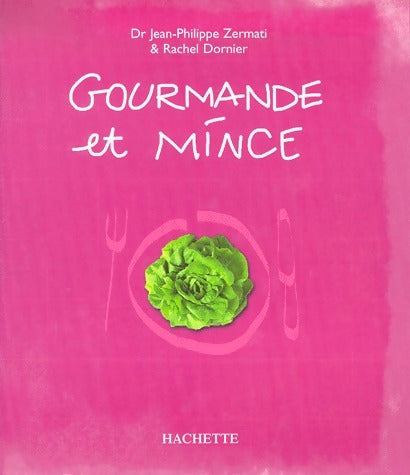 Livrenpoche : Gourmande et mince - Jean-Philippe Zermati, Rachel Dornier - Livre