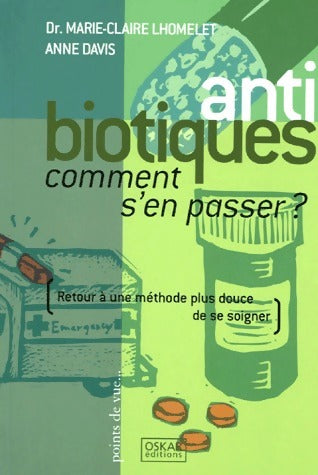 Livrenpoche : Antibiotiques : Comment s'en passer ? - Dr Marie-Claire Lhommelet - Livre