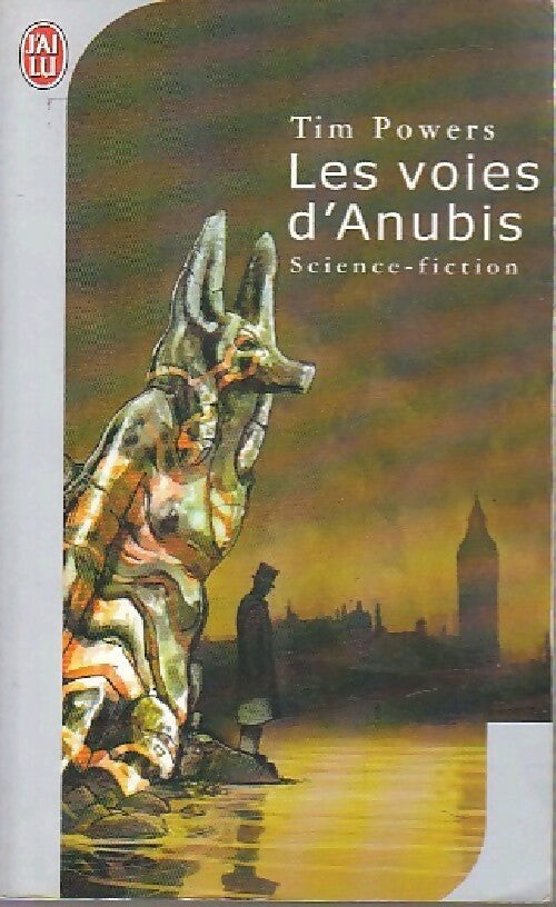 Livrenpoche : Les voies d'Anubis - Tim Powers - Livre