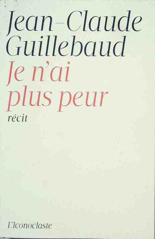 Livrenpoche : Je n'ai plus peur - Jean-Claude Guillebaud - Livre