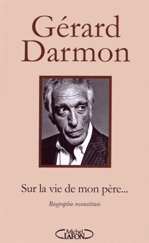 Livrenpoche : Sur la vie de mon père... - Gérard Darmon - Livre