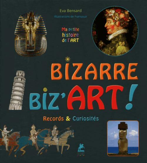 Livrenpoche : Bizarre biz'art ! - Eva Bensard - Livre