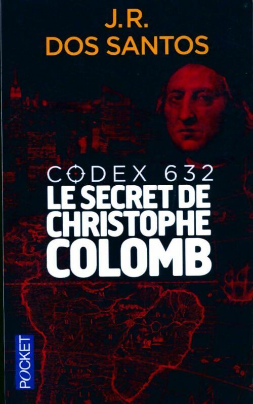 Livrenpoche : Codex 632 : Le secret de Christophe Colom - José Rodrigues Dos Santos - Livre