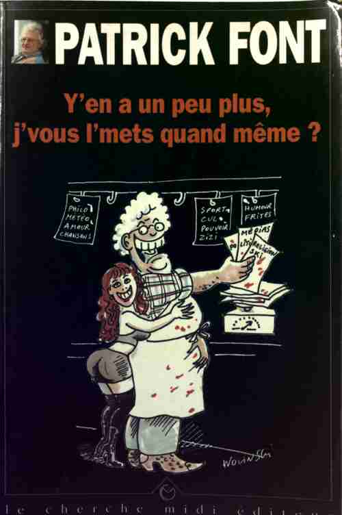Livrenpoche : Y'en a un peu plus, j'vous l'mets quand même ? - Patrick Font - Livre