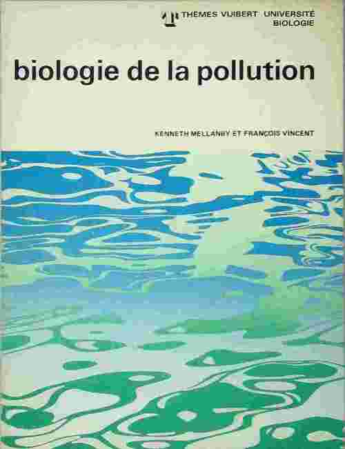 Biologie de la pollution - Kenneth Mellanby -  Thèmes Vuibert Université - Livre
