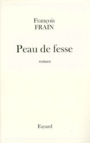 Livrenpoche : Peau de fesse - François Frain - Livre