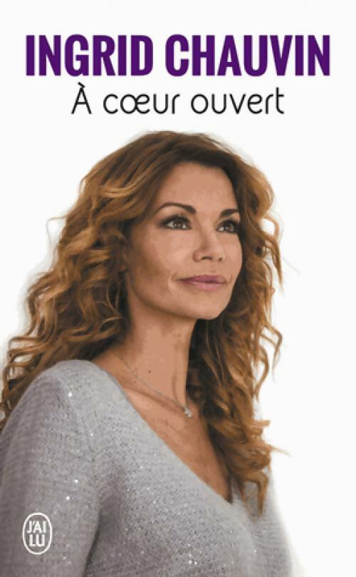 Livrenpoche : A coeur ouvert - Chauvin Ingrid - Livre