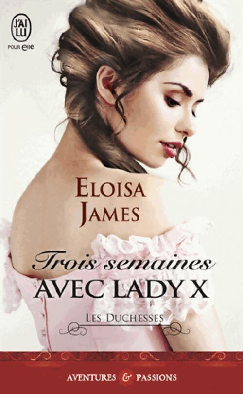 Livrenpoche : Les duchesses Tome VIi : Trois semaines avec Lady X - Eloisa James - Livre
