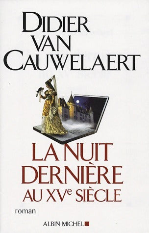 Livrenpoche : La nuit dernière au XVème siècle - Didier Van Cauwelaert - Livre