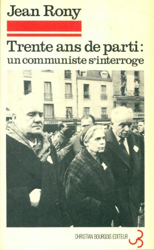 Livrenpoche : Trente ans de parti : un communiste s'interroge - Jean Rony - Livre
