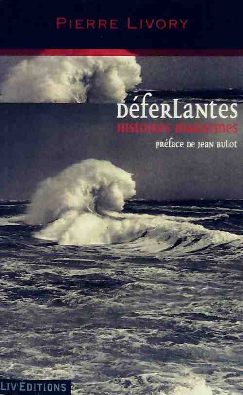Livrenpoche : Déferlantes. Histoires Maritimes - Pierre Livory - Livre