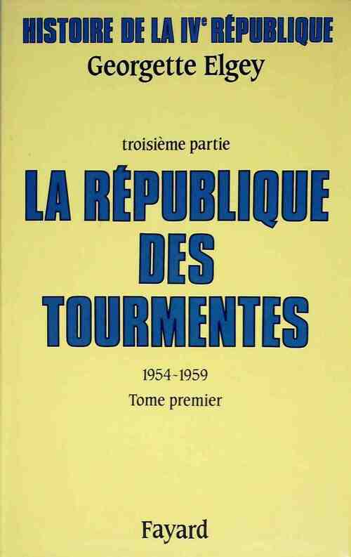 Livrenpoche : Histoire de la IVe République Tome III : La République des tourmentes 1954-1959 - Georgette Elgey - Livre