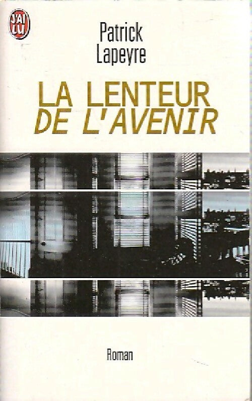 Livrenpoche : La lenteur de l'avenir - Patrick Lapeyre - Livre