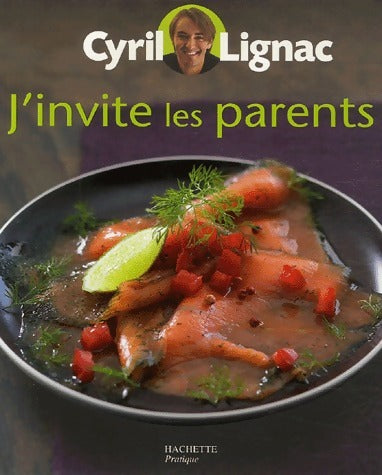 Livrenpoche : J'invite les parents - Cyril Lignac - Livre
