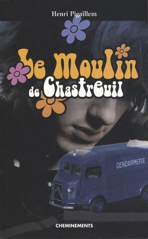Livrenpoche : Le moulin de Chastreuil - Henri Pigaillem - Livre