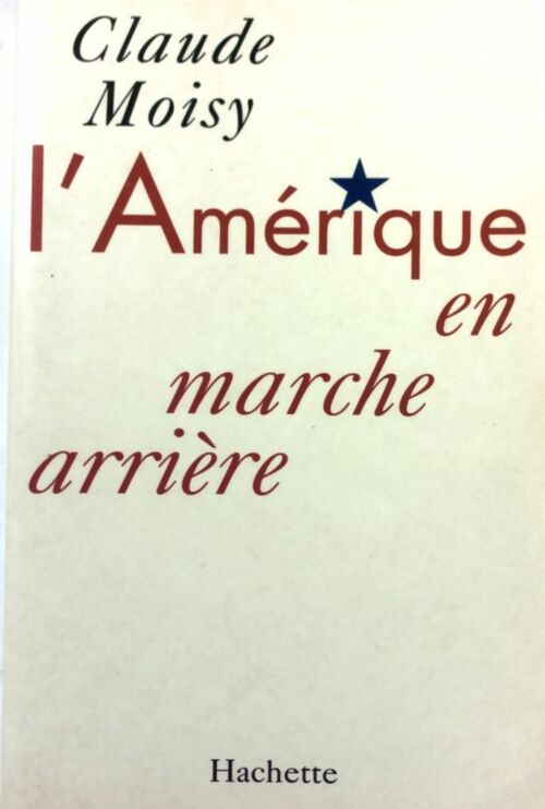Livrenpoche : L'Amérique en marche arrière - Claude Moisy - Livre