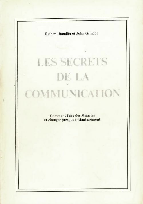 Livrenpoche : Les secrets de la communication - Richard Bandler, John Grinder - Livre