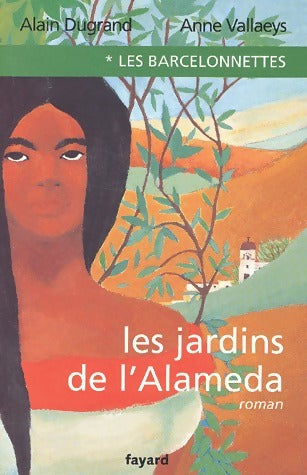 Livrenpoche : Les Barcelonnettes Tome I : Les jardins de l'Alaméda - Alain Dugrand - Livre