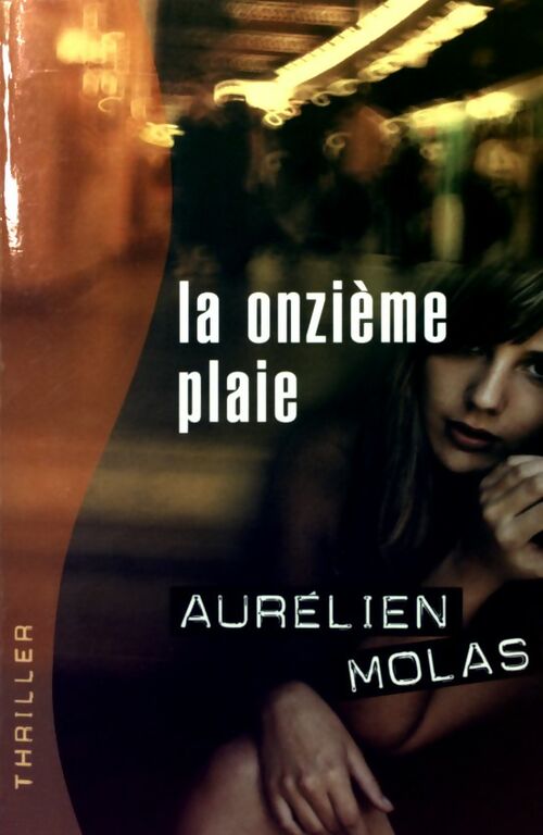 Livrenpoche : La onzième plaie - Aurélien Molas - Livre