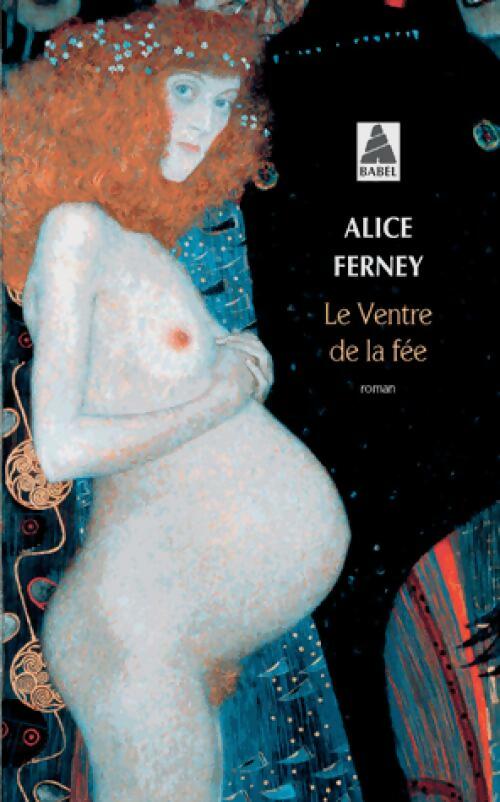 Livrenpoche : Le ventre de la fée - Alice Ferney - Livre