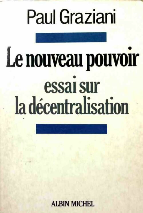 Livrenpoche : Le nouveau pouvoir. Essai sur la décentralisation - Paul Graziani - Livre