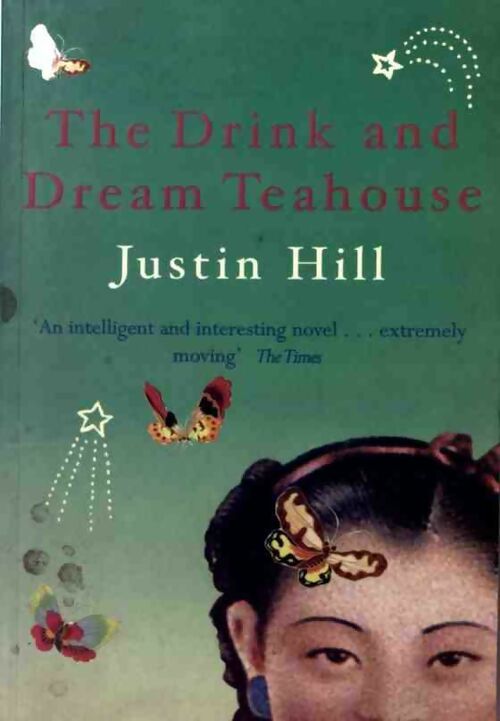 Livrenpoche : The drink and dream teahouse - Justin Hill - Livre