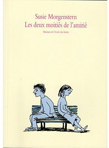 Livrenpoche : Les deux moitiés de l'amitié - Susie Morgenstern - Livre