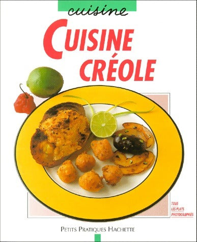 Cuisine créole - Laurent Bianquis -  Petits pratiques cuisine - Livre