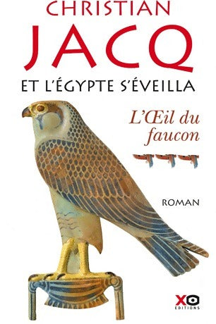 Livrenpoche : Et l'Egypte s'éveilla Tome III : L'oeil du faucon - Christian Jacq - Livre