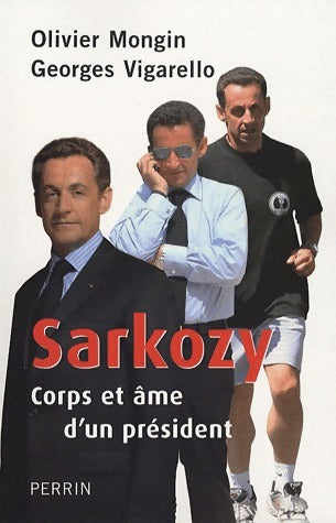 Livrenpoche : Sarkozy. Corps et âme d'un président - Olivier Mongin - Livre