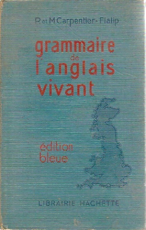 Livrenpoche : Grammaire de l'anglais vivant - P. Carpentier-Fialip - Livre