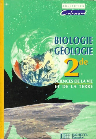 Sciences de la vie et de la terre 2de - Claude Calamand -  Collection Calamand - Livre