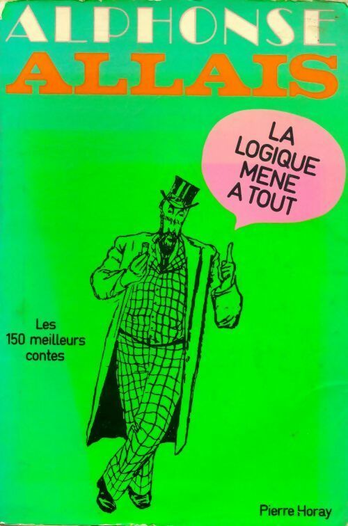 Livrenpoche : La logique mène à tout - Alphonse Allais - Livre