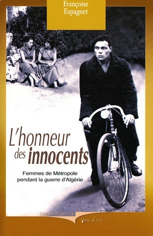 Livrenpoche : L'honneur des innocents. Femmes de métropole pendant la guerre d'Algérie - Françoise Espagnet - Livre