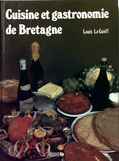 Livrenpoche : Cuisine et gastronomie de Bretagne - Louis Le Cunff - Livre