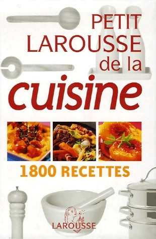 Livrenpoche : Petit Larousse de la cuisine - Collectif - Livre