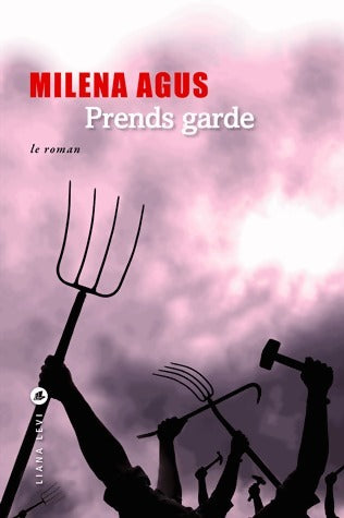 Livrenpoche : Prends garde - Milena Agus - Livre