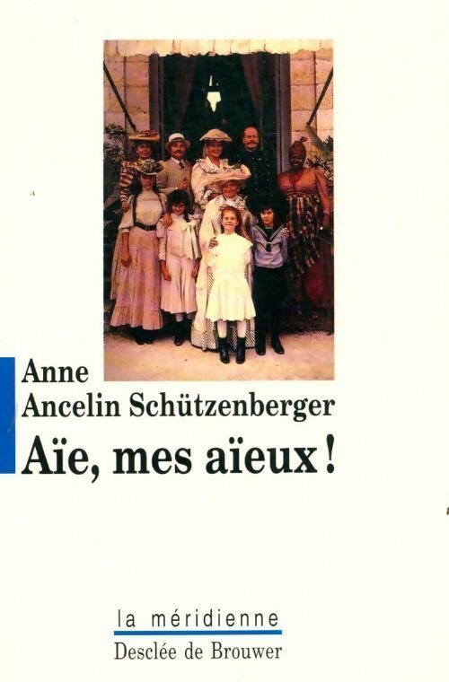 Livrenpoche : Aïe, mes aïeux ! - Anne Ancelin-Schützenberger - Livre