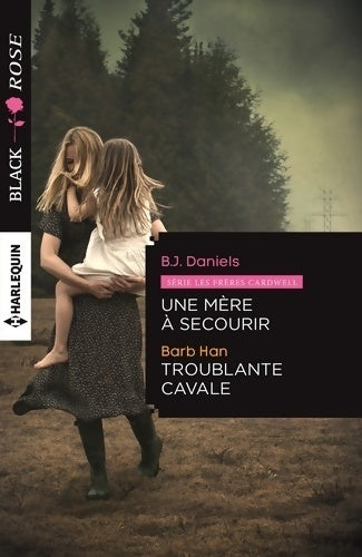 Livrenpoche : Une mère à secourir / Troublante cavale - B.J. Daniels, Barb Han - Livre
