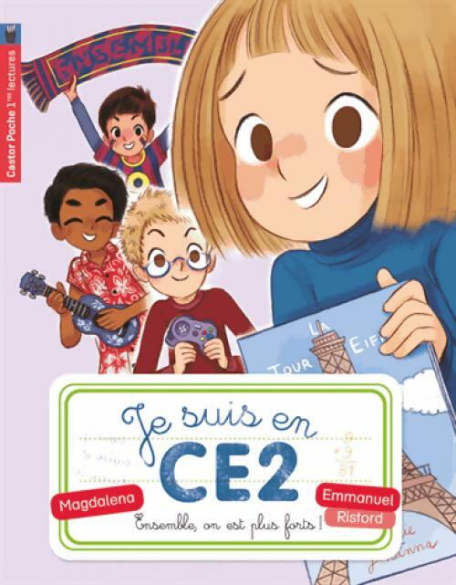 Livrenpoche : Je suis en CE2 Tome IV : Ensemble, on est plus forts! - Magdalena, Emmanuel Ristord - Livre