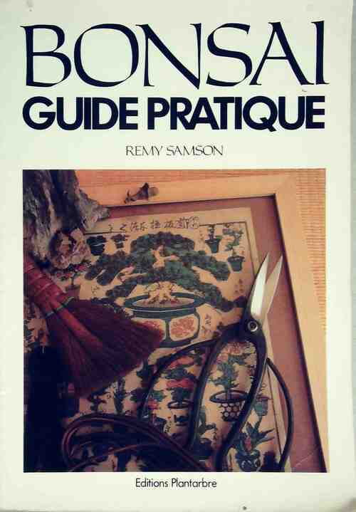 Bonsaï. Guide pratique - Rémy Samson -  Plantarbre GF - Livre
