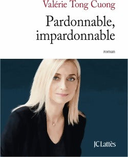 Pardonnable, impardonnable - Valérie Tong Cuong -  Lattès GF - Livre
