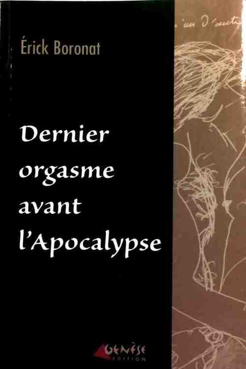 Livrenpoche : Dernier orgasme avant l'Apocalypse - Erick Boronat - Livre