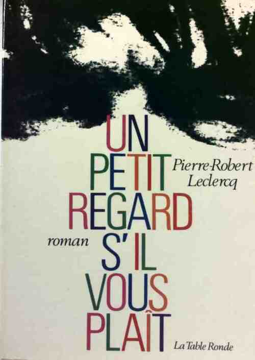 Livrenpoche : Un petit regard, s'il vous plaît - Pierre-Robert Leclercq - Livre