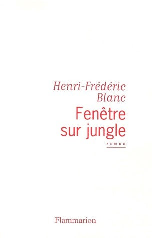 Livrenpoche : Fenêtre sur jungle - Henri-Frédéric Blanc - Livre