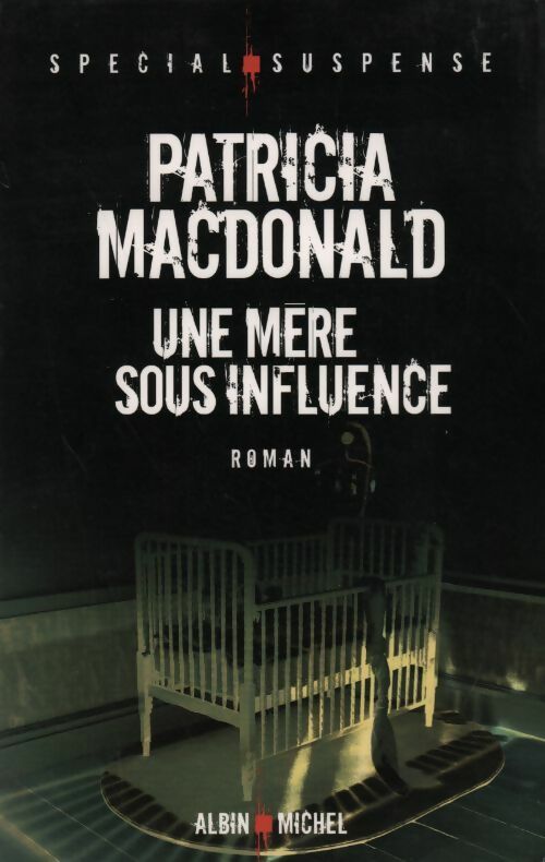 Livrenpoche : Une mère sous influence - Patricia J. MacDonald - Livre