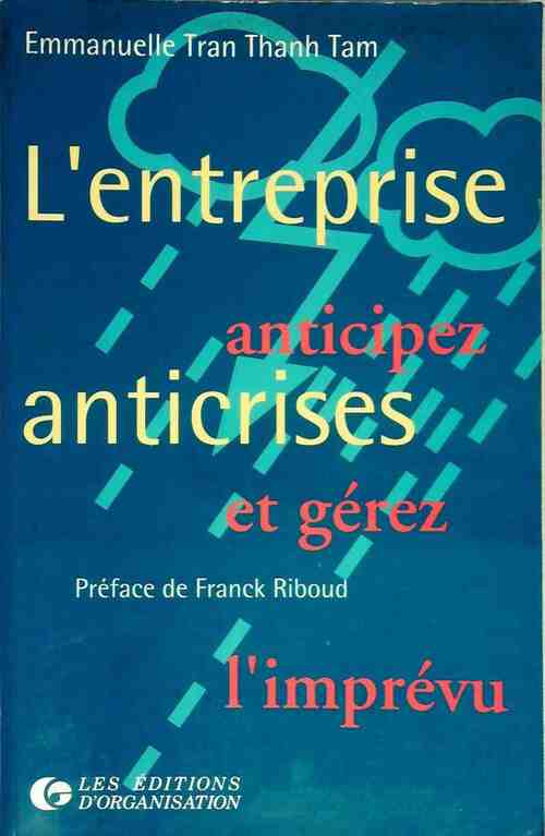 Livrenpoche : L'entreprise anticrises. Anticipez et gérez l'imprévu - Emmanuelle Tran Thanh Tam - Livre