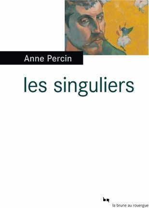 Les singuliers - Anne Percin -  Rouergue GF - Livre