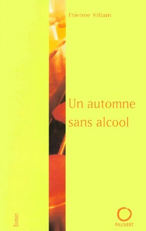 Livrenpoche : Un automne sans alcool - Etienne Villain - Livre