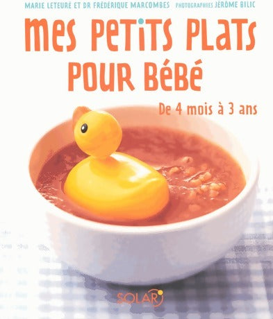 Livrenpoche : Mes petits plats pour bébé. De 4 mois à 3 ans - Marie Leteure - Livre